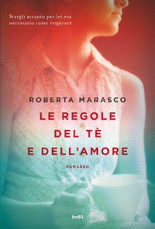 Le regole del tè e dell'amore Roberta Marasco