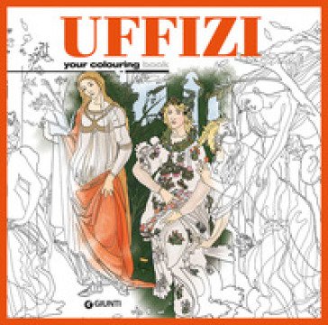 Uffizi. Your colouring book. Ediz. illustrata