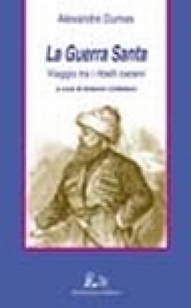 La guerra santa. Viaggio tra i ribelli ceceni Alexandre Dumas