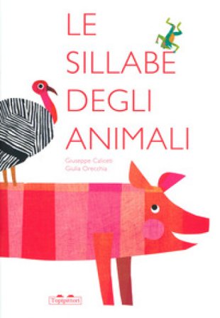 Le sillabe degli animali. Ediz. a colori Giuseppe Caliceti