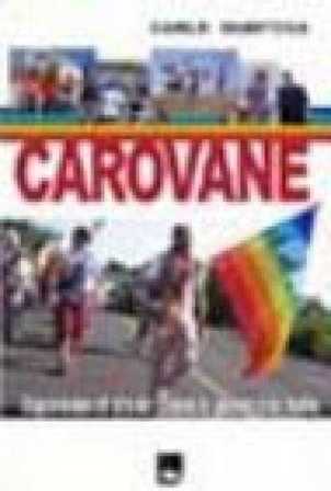 Carovane. Esperienze di strada contro le guerre e le mafie Carlo Gubitosa