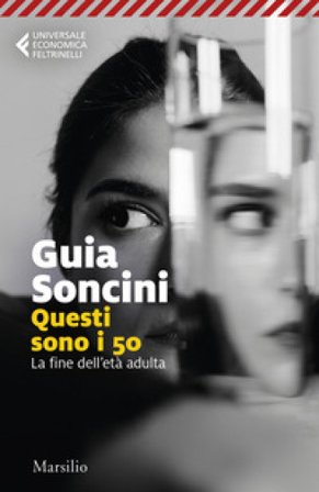 Questi sono i 50. La fine dell'età adulta Guia Soncini