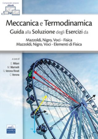 Meccanica e Termodinamica. Guida alla Soluzione degli Esercizi da Mazzoldi, Nigro, Voci - Fisica e Mazzoldi, Nigro, Voci - Elementi di Fisica Paolo 