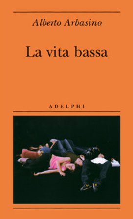 La vita bassa Alberto Arbasino
