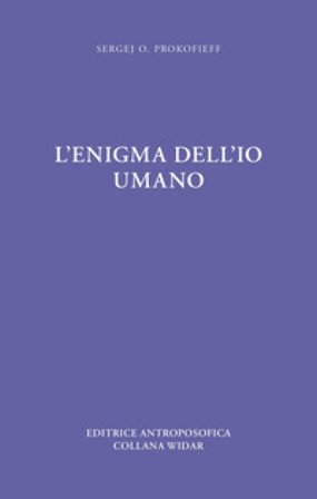 Enigma dell'io umano Sergej O. Prokofieff