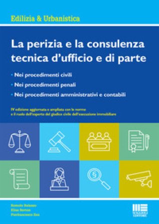 La perizia e la consulenza tecnica d'ufficio e di parte Romolo Balasso