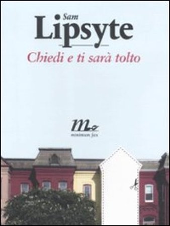 Chiedi e ti sarà tolto Sam Lipsyte