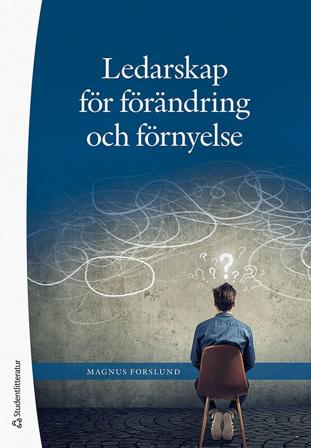 Ledarskap för förändring och förnyelse, ISBN: 9789144103747