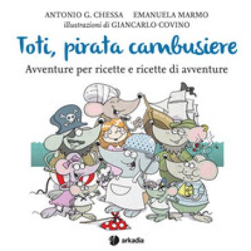 Toti, pirata cambusiere Antonio G. Chessa
