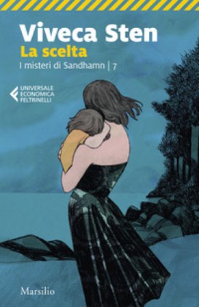 La scelta. I misteri di Sandhamn. Vol. 7 Viveca Sten
