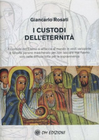 I custodi dell'eternità Giancarlo Rosati