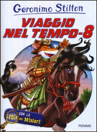 Viaggio nel tempo 8. Ediz. illustrata. Con gadget Geronimo Stilton