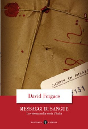 Messaggi di sangue. La violenza nella storia d'Italia David Forgacs