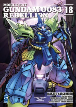 Rebellion. Mobile suit Gundam 0083. Vol. 18 Masato Natsumoto