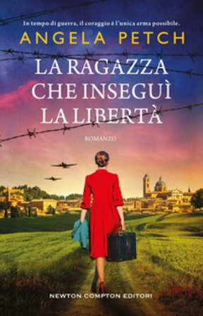 La ragazza che inseguì la libertà Angela Petch