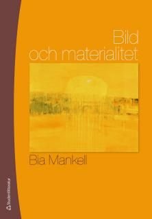 Bild och materialitet : om föreställningar, synsätt, material och uttryck i målning, teckning och fotografi