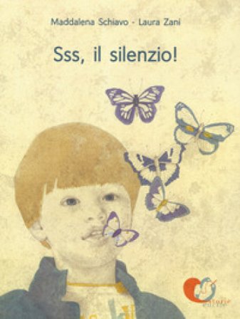 Sss, il silenzio! Ediz. a colori Maddalena Schiavo