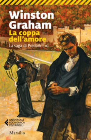 La coppa dell'amore. La saga di Poldark. Vol. 10 Winston Graham