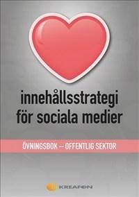 Innehållsstrategi för sociala medier : övningsbok - offentlig verksamhet - Bok av Lena Leigert - Häfte