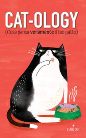 Cat-ology (Cosa pensa veramente il tuo gatto) Ruby Foster