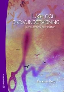 Läs- och skrivundervisning : teorier, trender och tradition, ISBN: 9789144069067