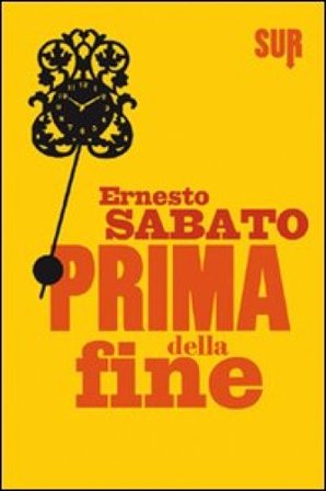 Prima della fine Ernesto Sabato
