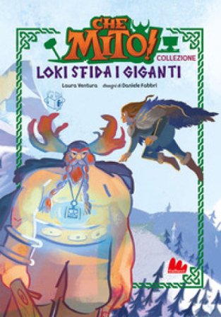 Loki sfida i giganti. Che mito! Premium Laura Ventura