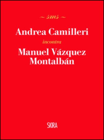 Andrea Camilleri incontra Manuel Vázquez Montalbán Andrea Camilleri