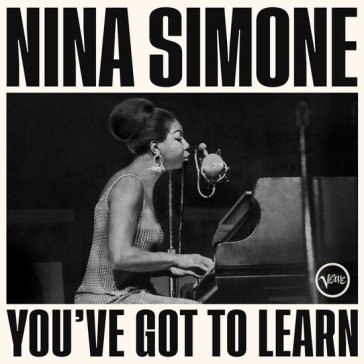 You've got to learn Nina Simone
