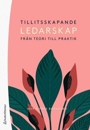 Tillitsskapande ledarskap - Från teori till praktik