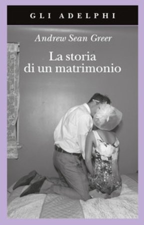 La storia di un matrimonio Andrew Sean Greer