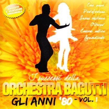 Successi anni'80 vol.1 ORCHESTRA BAGUTTI