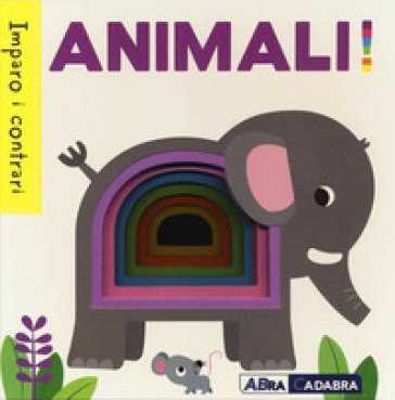Animali! Imparo i contrari Fhiona Galloway