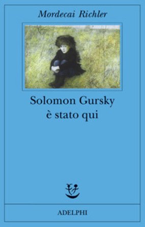 Solomon Gursky è stato qui Mordecai Richler