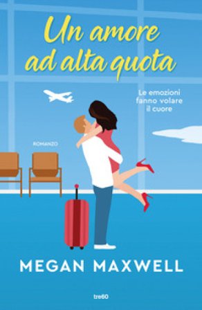 Un amore ad alta quota Megan Maxwell