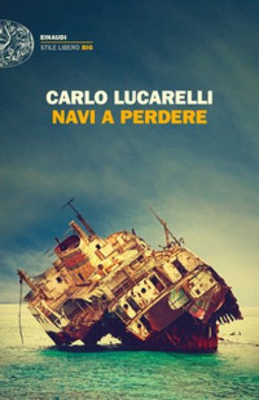 Navi a perdere Carlo Lucarelli