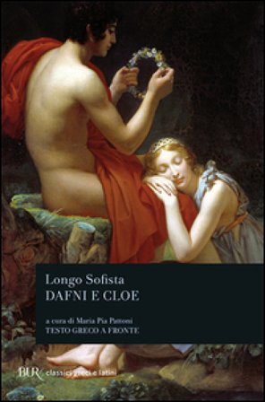 Dafni e Cloe. Testo greco a fronte Sofista Longo