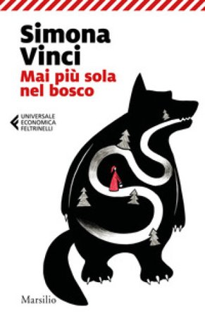 Mai più sola nel bosco. Dentro le fiabe dei Fratelli Grimm Simona Vinci