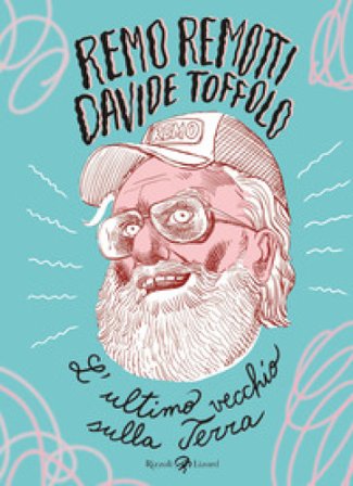 L'ultimo vecchio sulla Terra Davide Toffolo