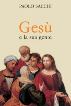 Gesù e la sua gente Paolo Sacchi