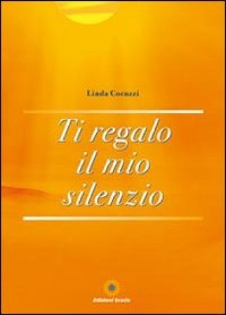 Ti regalo il mio silenzio Linda Cocuzzi