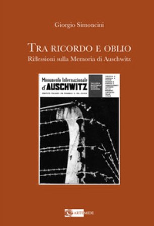 Tra ricordo e oblio riflessioni sulla memoria di Auschwitz Giorgio Simoncini