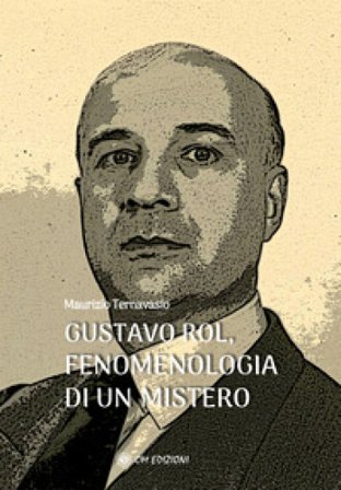 Gustavo Rol, fenomenologia di un mistero Maurizio Ternavasio