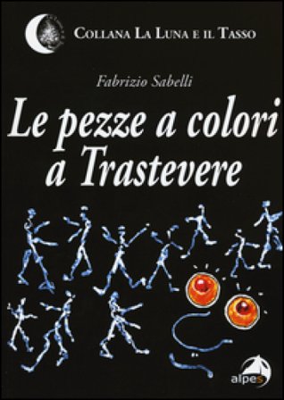 Le pezze a colori a Trastevere Fabrizio Sabelli