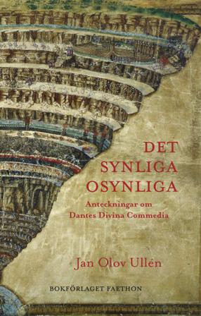 Det synliga osynliga : anteckningar om Dantes Divina Commedia - Bok av Jan Olov Ullén - Danskt band