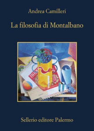 La filosofia di Montalbano Andrea Camilleri