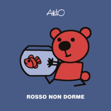 Rosso non dorme. Le mini storie di Attilio. Ediz. a colori Attilio Cassinelli