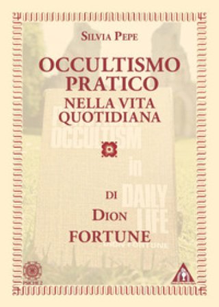 Occultismo pratico nella vita quotidiana Fortune Dion
