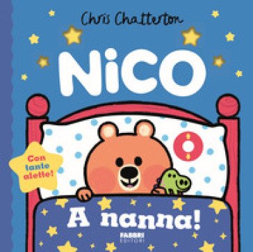 A nanna! Nico. Ediz. illustrata Chris Chatterton