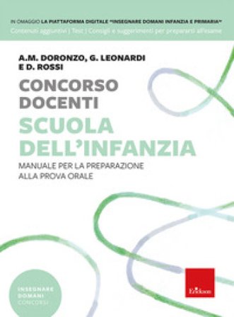 Concorso docenti. Scuola dell'infanzia. Manuale per la preparazione alla prova orale Mariantonia Doronzo Altomare